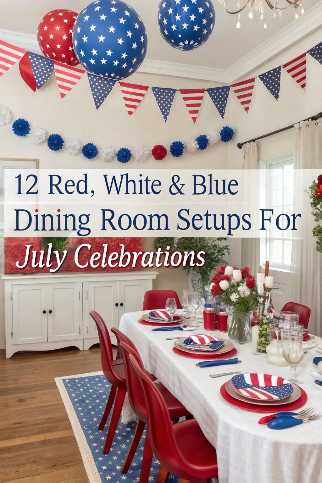 Red, White & Blue Dining Room Setups for July Celebrations