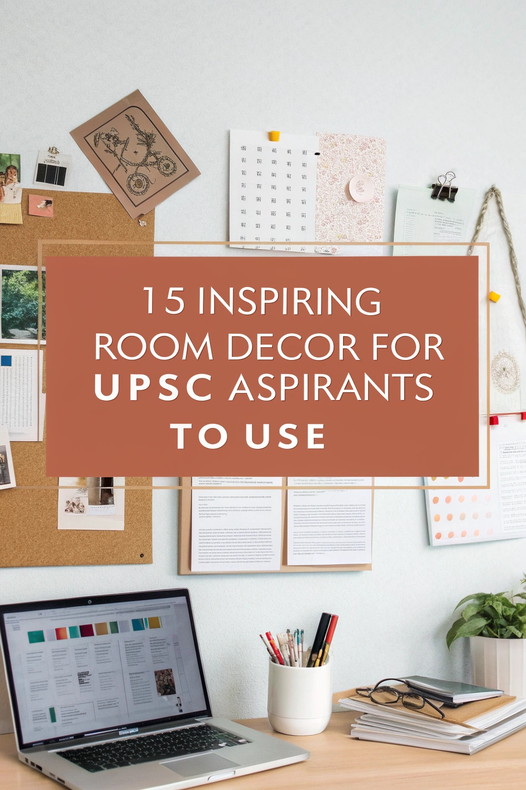 Inspiring Room Decor for UPSC Aspirants to Use