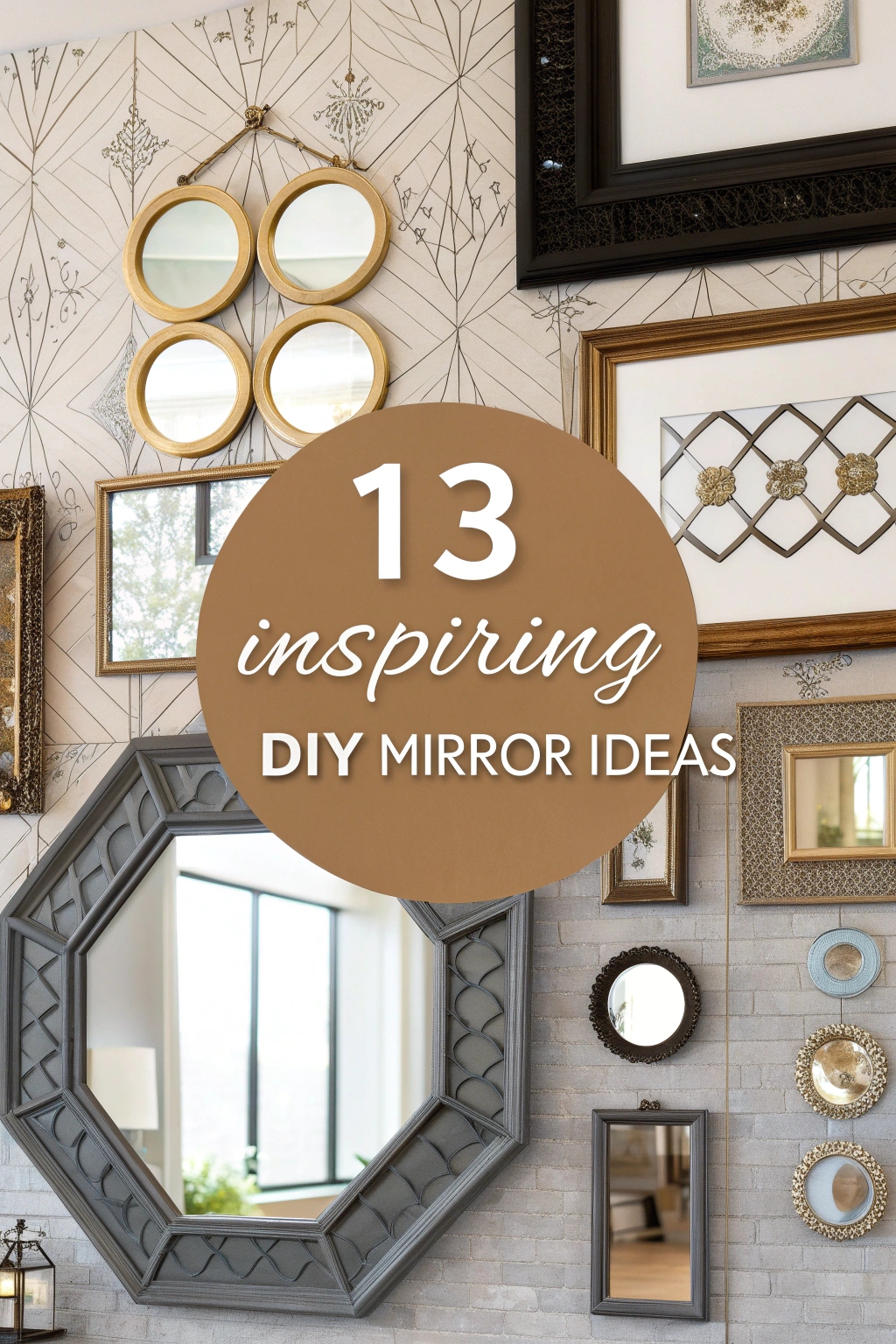 13 Inspiring DIY Mirror Ideas for Your Home Decor